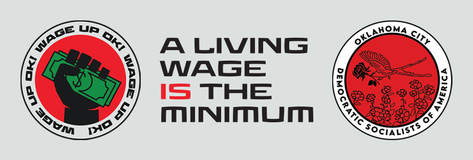 A banner featuring the central text "A LIVING WAGE IS THE MINIMUM." To the left is a circular logo of a fist clutching money with the text "WAGE UP OK!" around the border. To the right is the logo for the Oklahoma City Democratic Socialists of America.