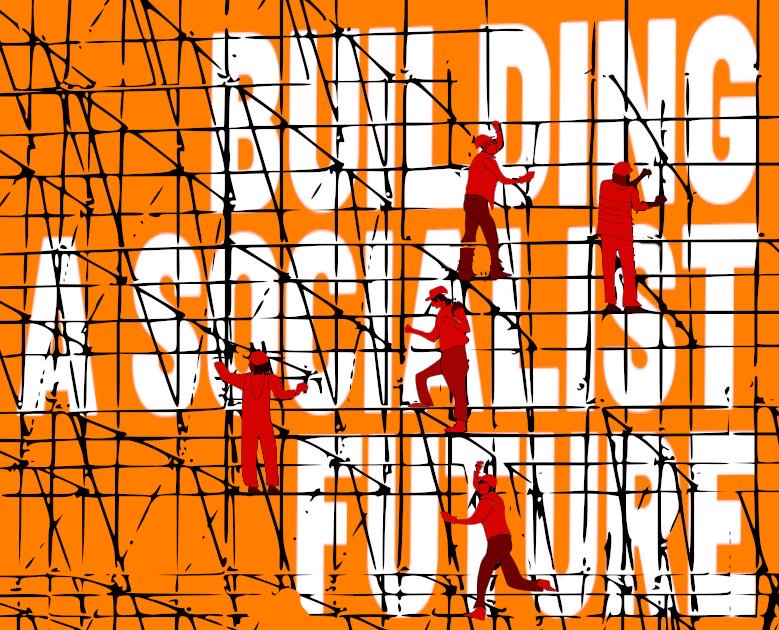Building a Socialist Future