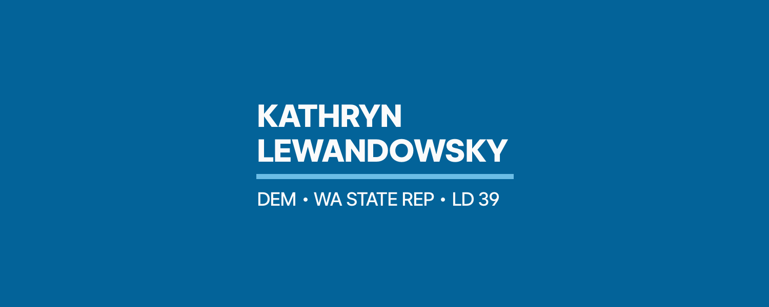 white text on a blue background that reads "Kathryn Lewandowsky, Dem, WA State Rep, LD 39"