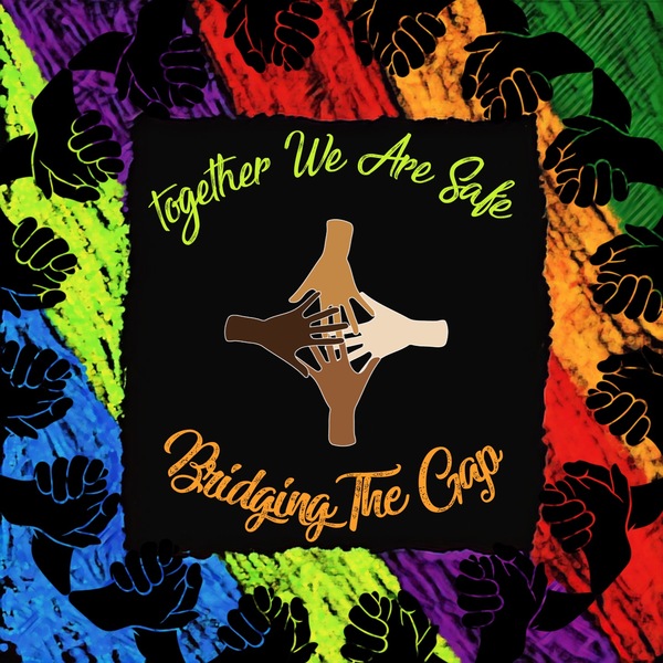 Image: Logo with text that reads Together We Are Safe: Bridging the Gap. This logo option is square, with rainbow colored wide stripes in the background and a black square in front with yellow and orange cursive text. In the center are 4 hands coming toge