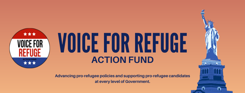 Statue of Liberty with the Voice for Refuge Action Fund logo and mission stating "Advancing pro-refugee policies and supporting pro-refugee candidates at every level of government."