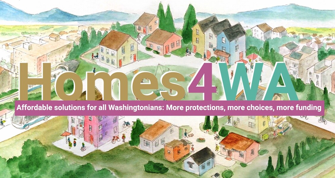 Text says: #Homes4WA Affordable solutions for all Washingtonians: More protections, more choices, more funding