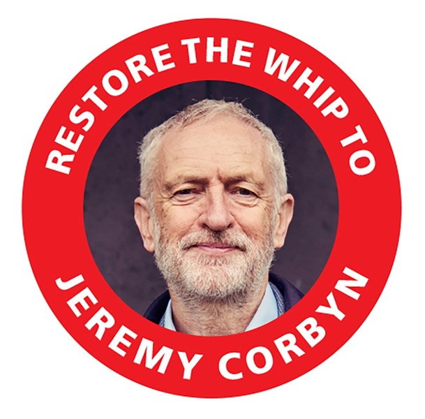 Picture of Jeremy Corbyn with the text Restore the Whip to Jeremy Corbyn