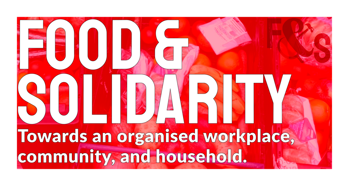 Food and Solidarity: Towards an organised workplace, community, and household