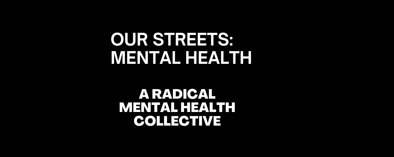All Streets Mental Health: A Radical Mental Health Collective 