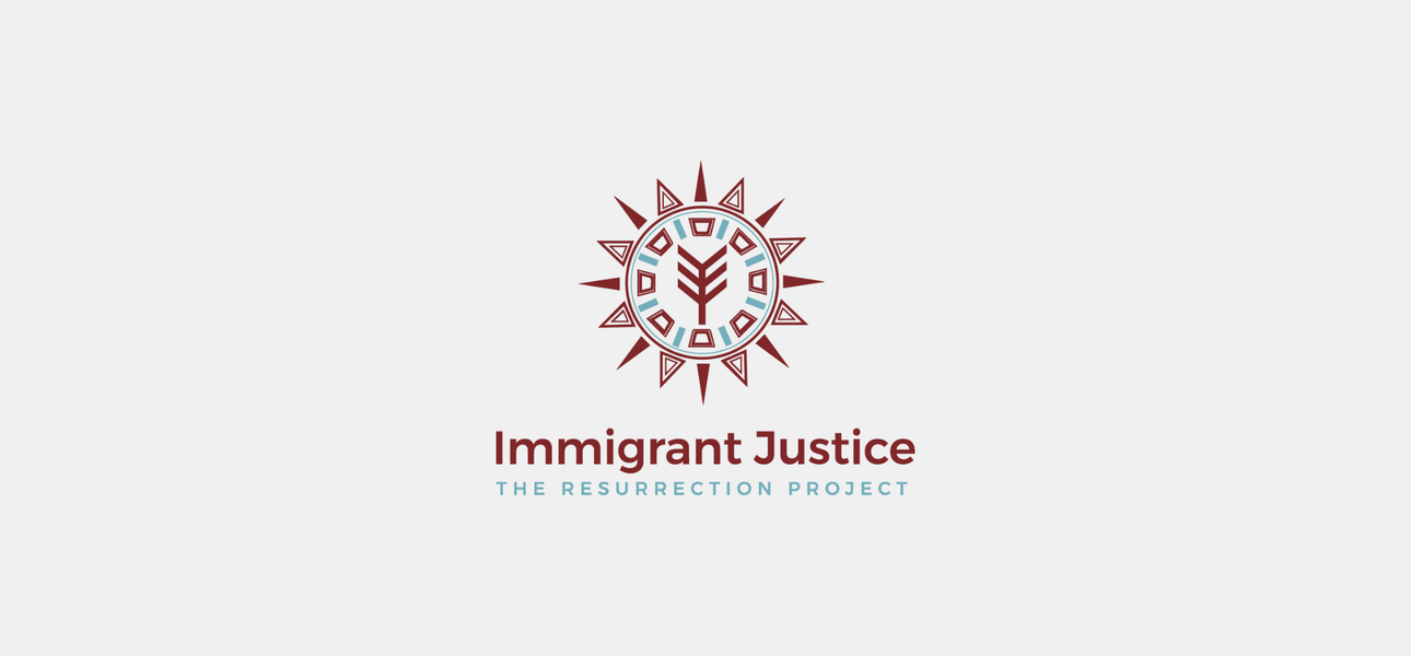 The Resurrection Project: Immigrant Justice
