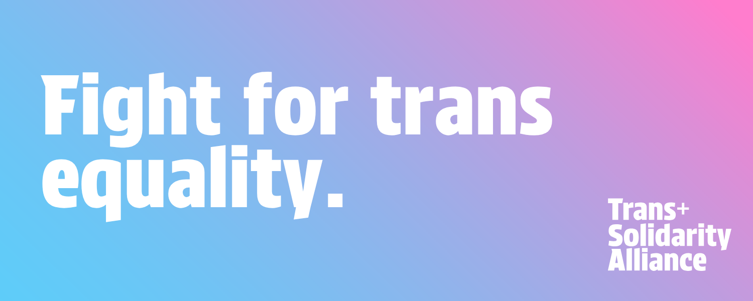 Protect trans equality.