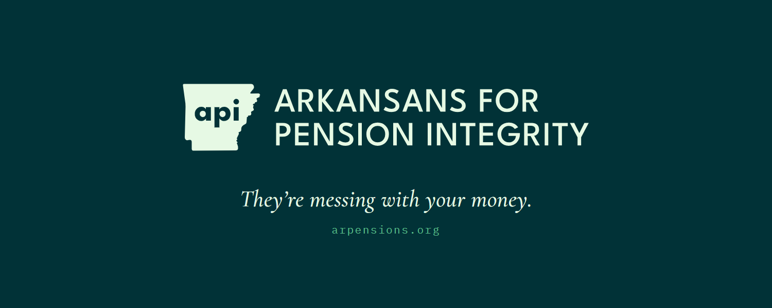 Arkansans for Pension Integrity logo and tagline: They're messing with your money. — arpensions.org