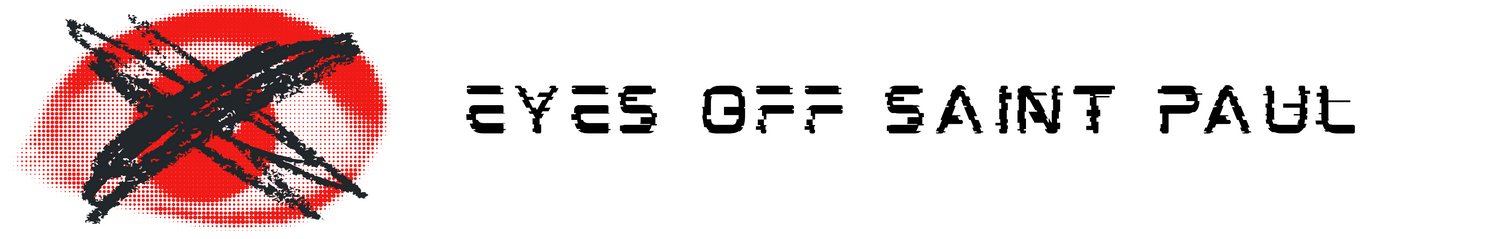 An image of a red eye with a black "x" drawn over it. Next to is the phrase "eyes off Saint Paul"