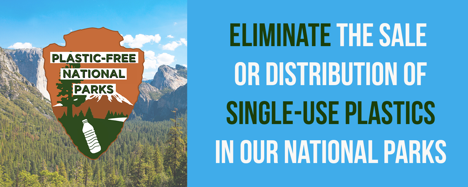 Ask Congress to Get Single-Use Plastics OUT Of Our National Parks