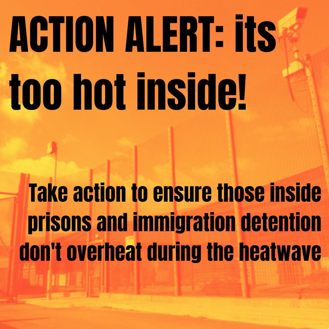 image shows a photo of HMP Eastwood Park with a yellow filter. Text in a black font reads:  Action Alert - its too hot inside Take action to ensure those inside prisons and immigration detention don't overheat during the heatwave