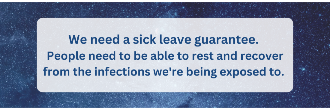 the image is a banner with a night sky star field and the text reads We need a sick leave guarantee.  People need to be able to rest and recover from the infections we're being exposed to