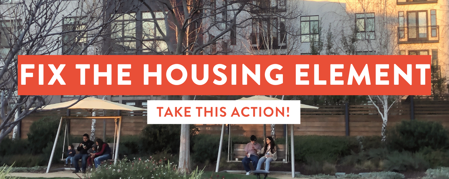 FIX THE HOUSING ELEMENT - Take this action!