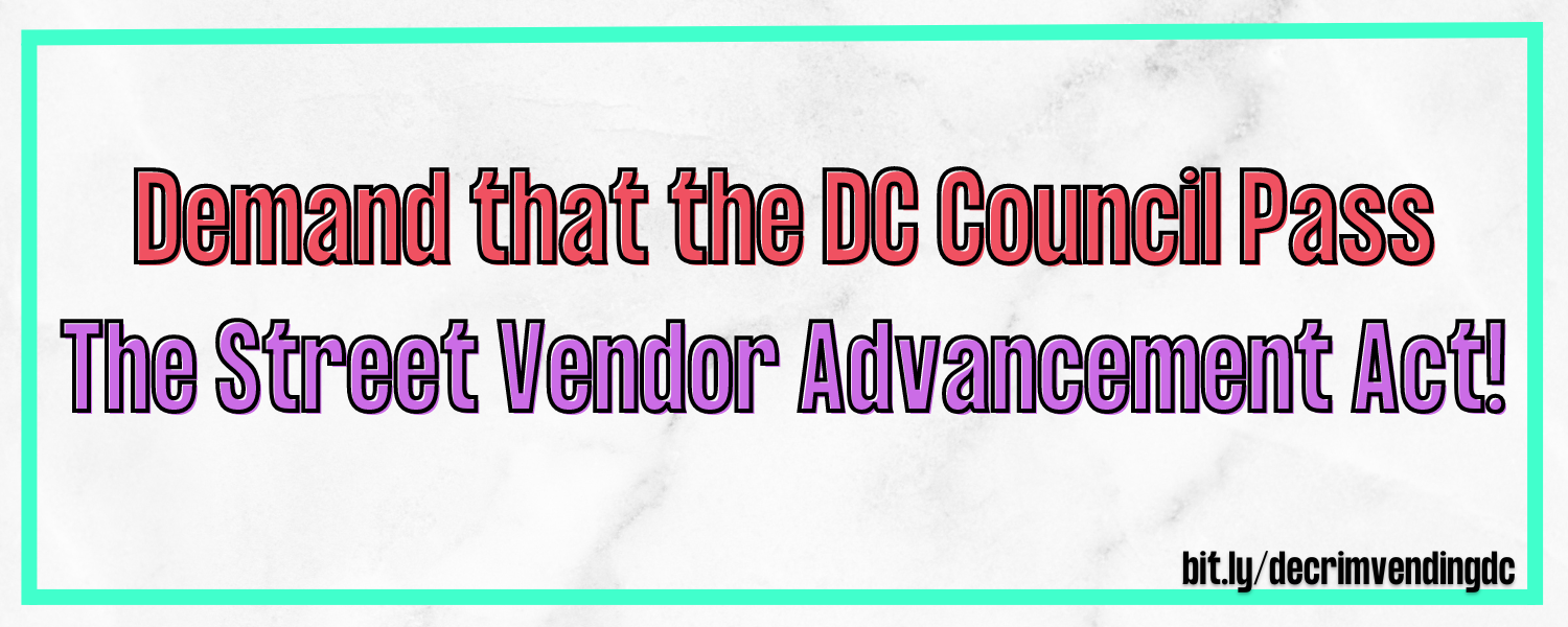 Demand that the DC Council Pass the Street Vendor Advancement Act Now!
