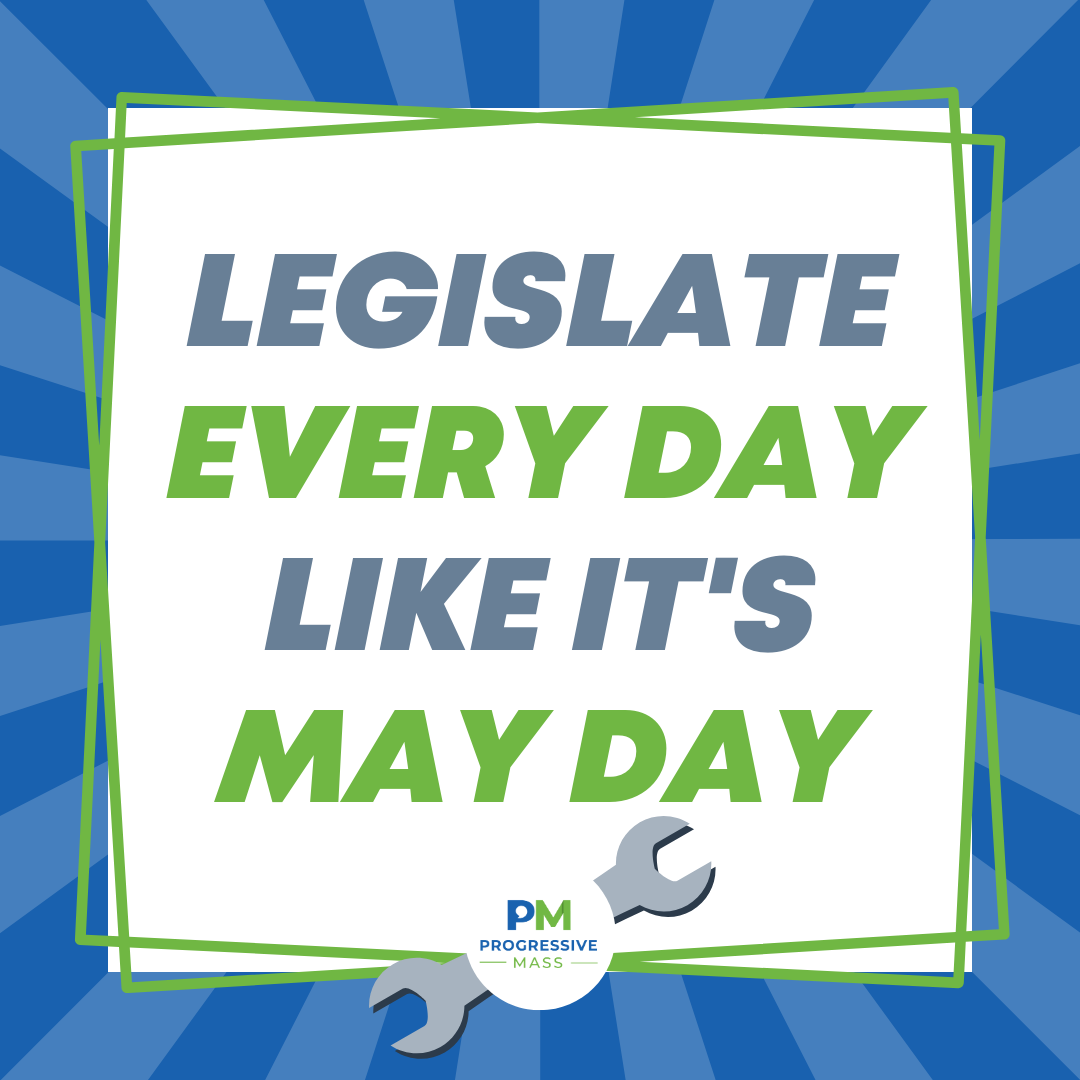 Legislate Every Day Like It's May Day 