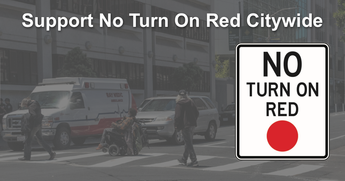 An image of people crossing a street in a painted crosswalk, including a person in a motorized wheelchair. Above the people is text that reads, "Support No Turn On Red citywide", and a 'No Turn On Red' sign is on the right.