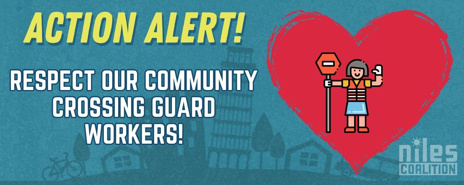 ACTION ALERT! Respect our community crossing guard workers! Niles logo in the background with a heart and an image of a crossing guard in the heart.