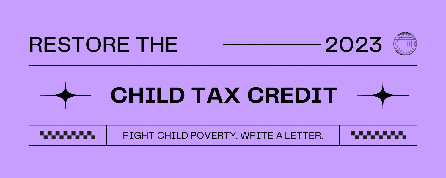 Restore the Child Tax Credit. Fight child poverty, write a letter.