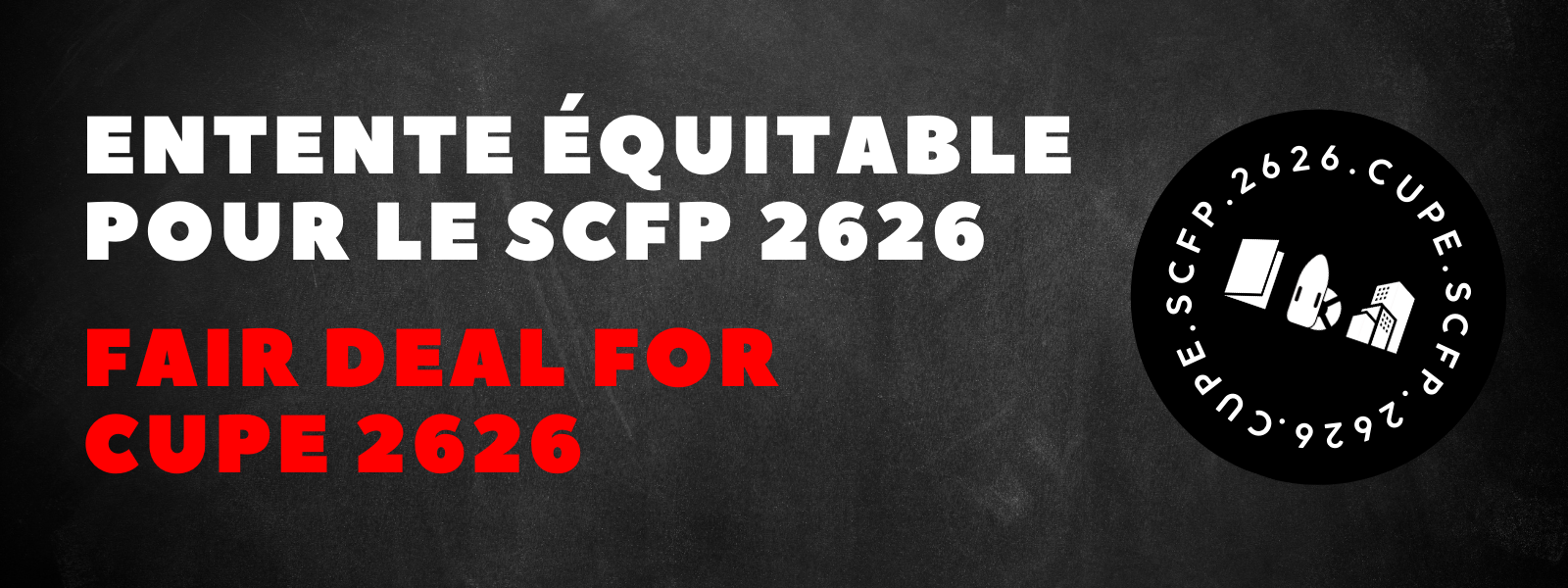 Entente équitable pour le SCFP 2626 // Fair Deal for CUPE 2626