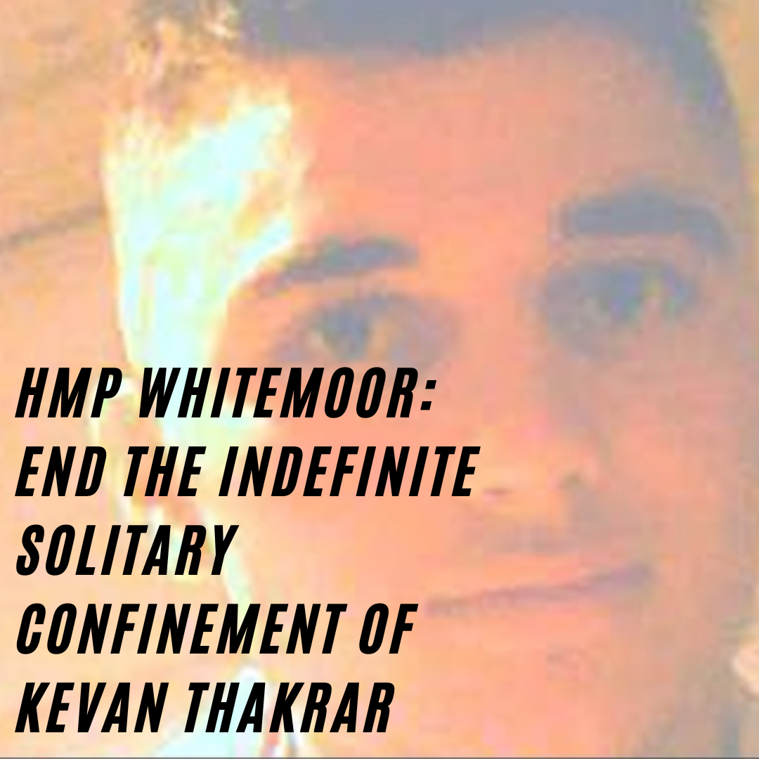 photo of Kevan that is slightly blurry. Text in bold black font reads: HMP Whitemoor, end the indefinite solitary confinement of Kevan Thakrar