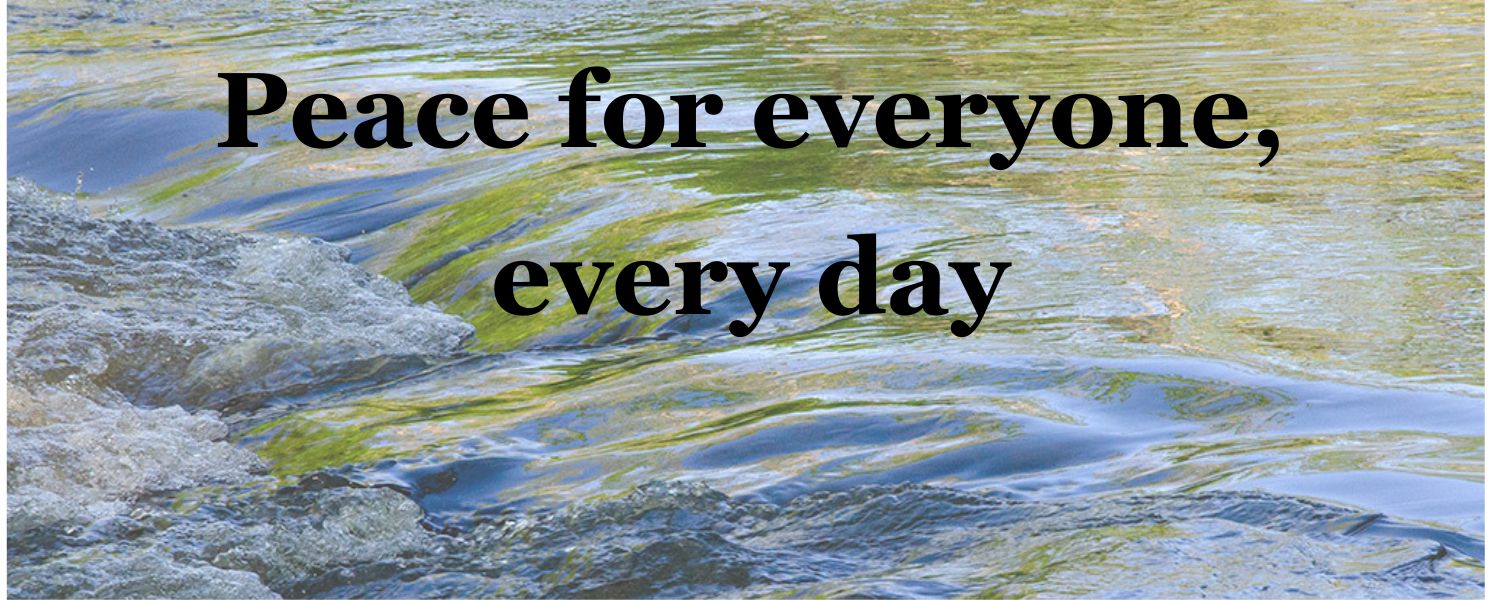 Peace for everyone, every day