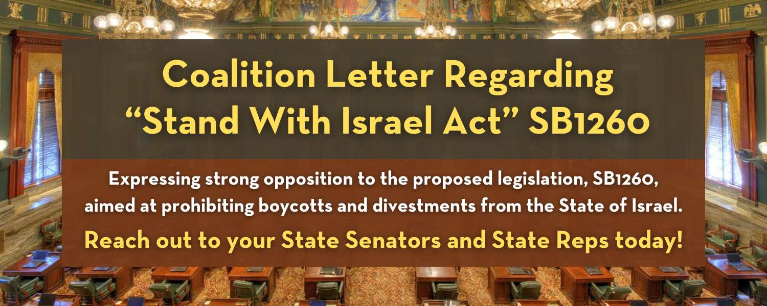 Coalition Letter Regarding “Stand With Israel Act” SB1260 - Expressing strong opposition to the proposed legislation aimed at prohibiting boycotts and divestments from the State of Israel.