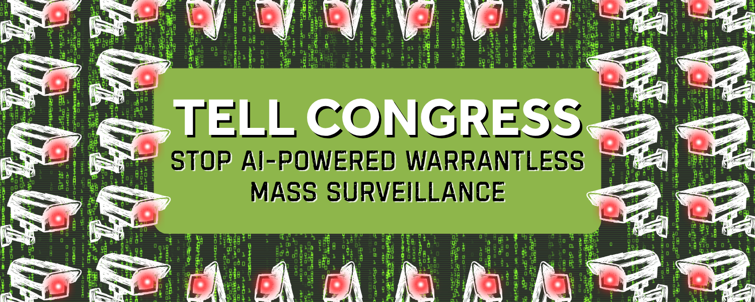 Tell Congress: No AI-powered warrantless mass surveillance