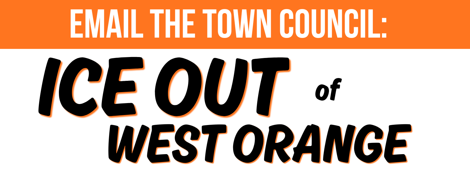 Email the Town Council: ICE Out of West Orange