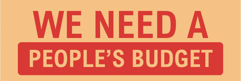 WE NEED A PEOPLE'S BUDGET