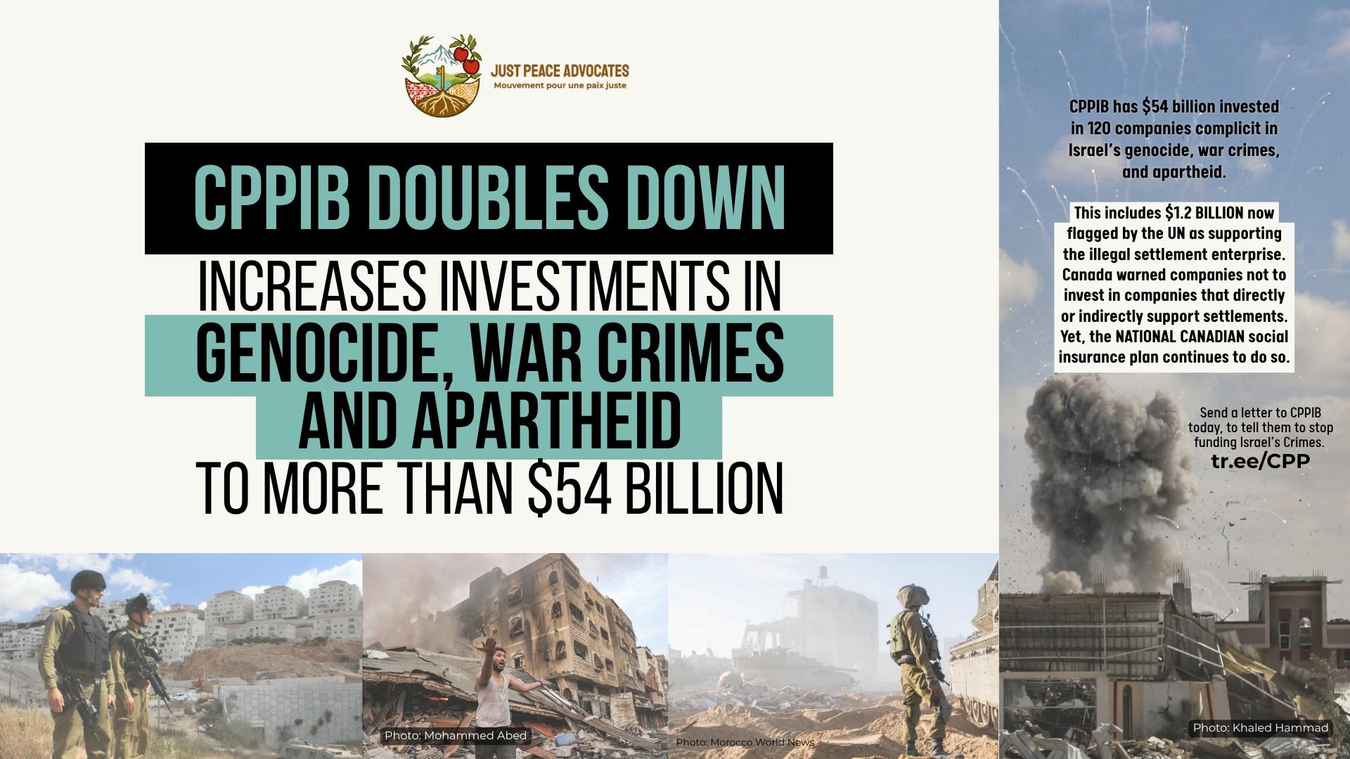 Beige background with images along the right and bottom border - images of bombs exploding on buildings in Gaza, Israeli soldiers in Gaza and the West Bank, and a Palestinian man with his arms out in desperation in front of a destroyed building. Text reads "CPPIB Doubles Down, Increases Investments in Genocide, War crimes, and Apartheid to More Than $54 Billion. As of 31 March 2026, CPPIB had over $54 billion invested in 120 companies complicit in Israel’s genocide, war crimes, and apartheid. 8:07 AM
