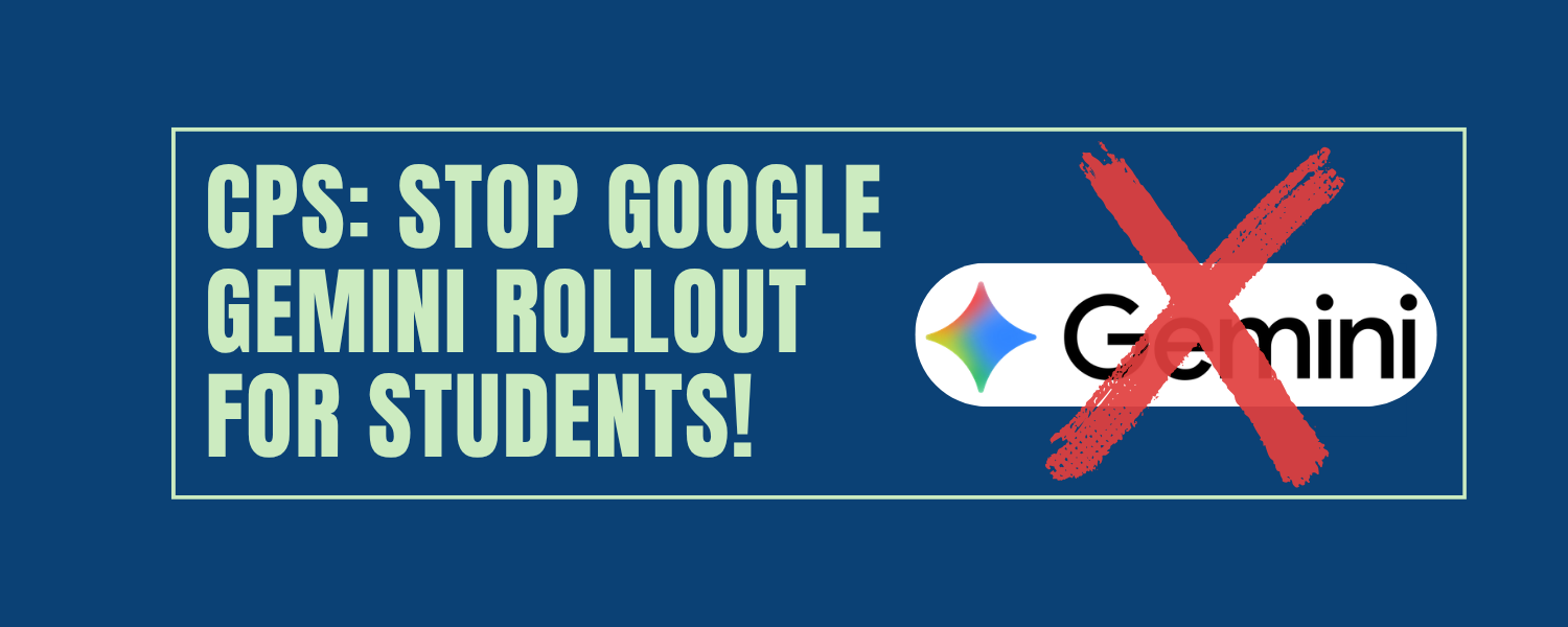 CPS: STOP GOOGLE GEMINI ROLLOUT FOR STUDENTS! (Image of Gemini logo x'd out in red)