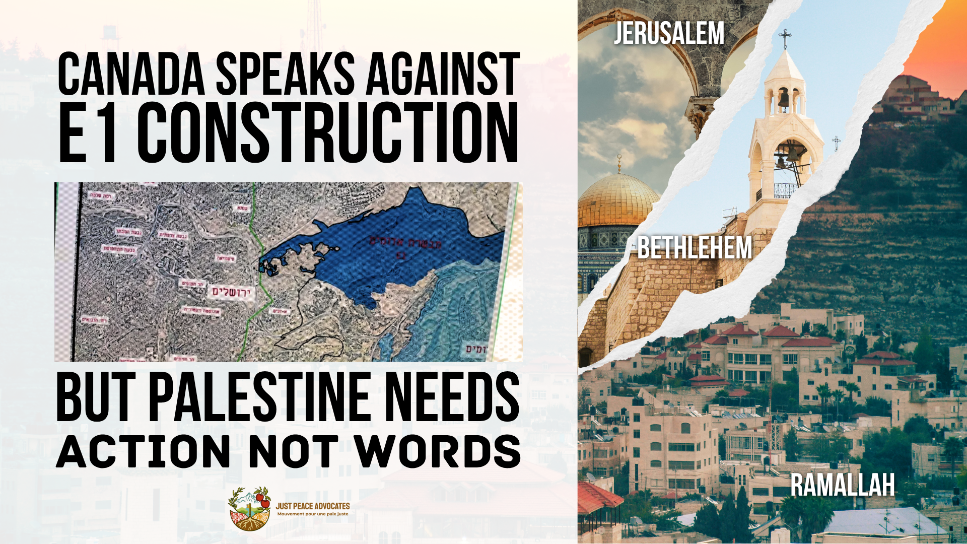 Text: Canada speaks against E1 Construction, but Palestine needs action not words. Three photos showing Bethlehem, Jerusalem, and Ramallah are on the right. 
