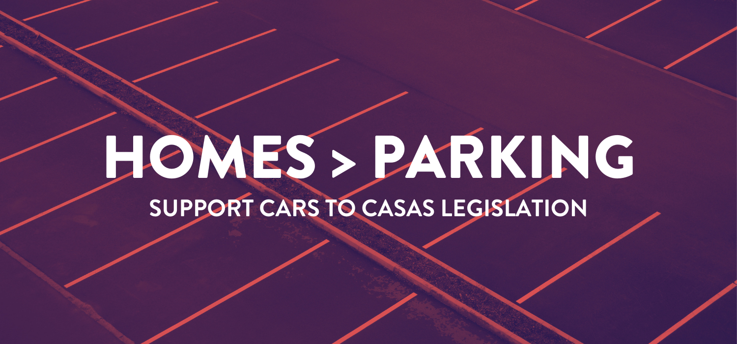 Homes > Parking - Support Cars to Casas Legislation!