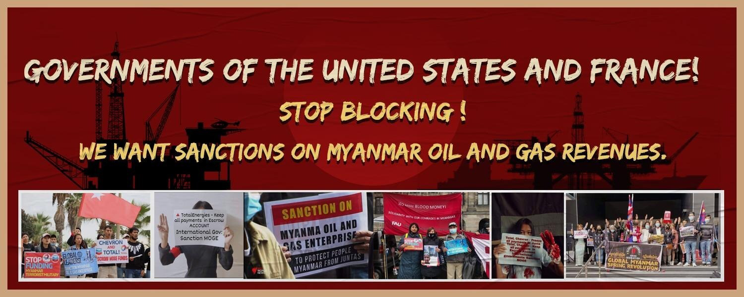 Governments of the United States and France - STOP blocking! We want sanctions on Myanmar's oil and gas revenues!