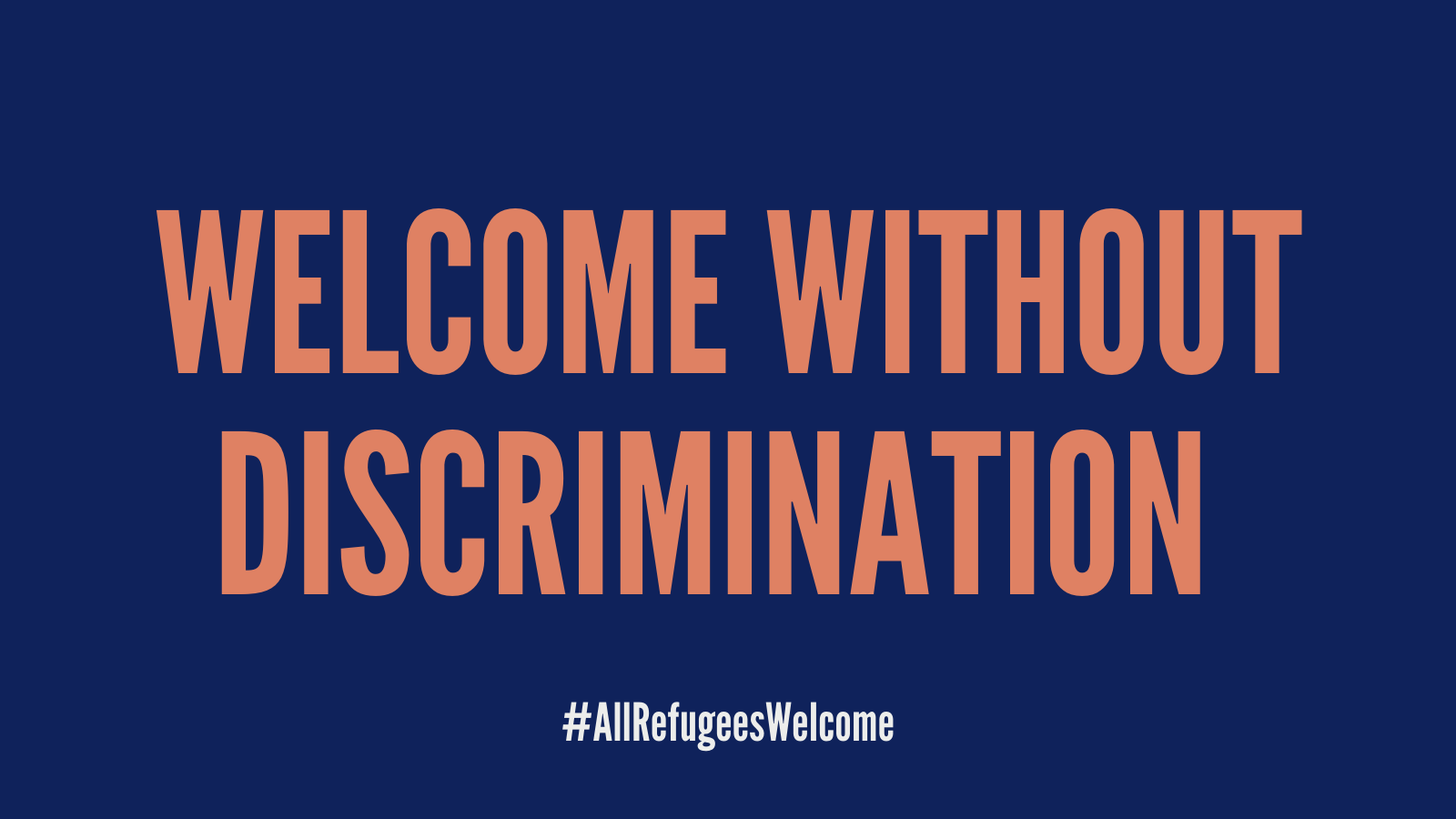 Dark blue banner with peach-colored text reading "Welcome Without Discrimination. #All Refugees Welcome"