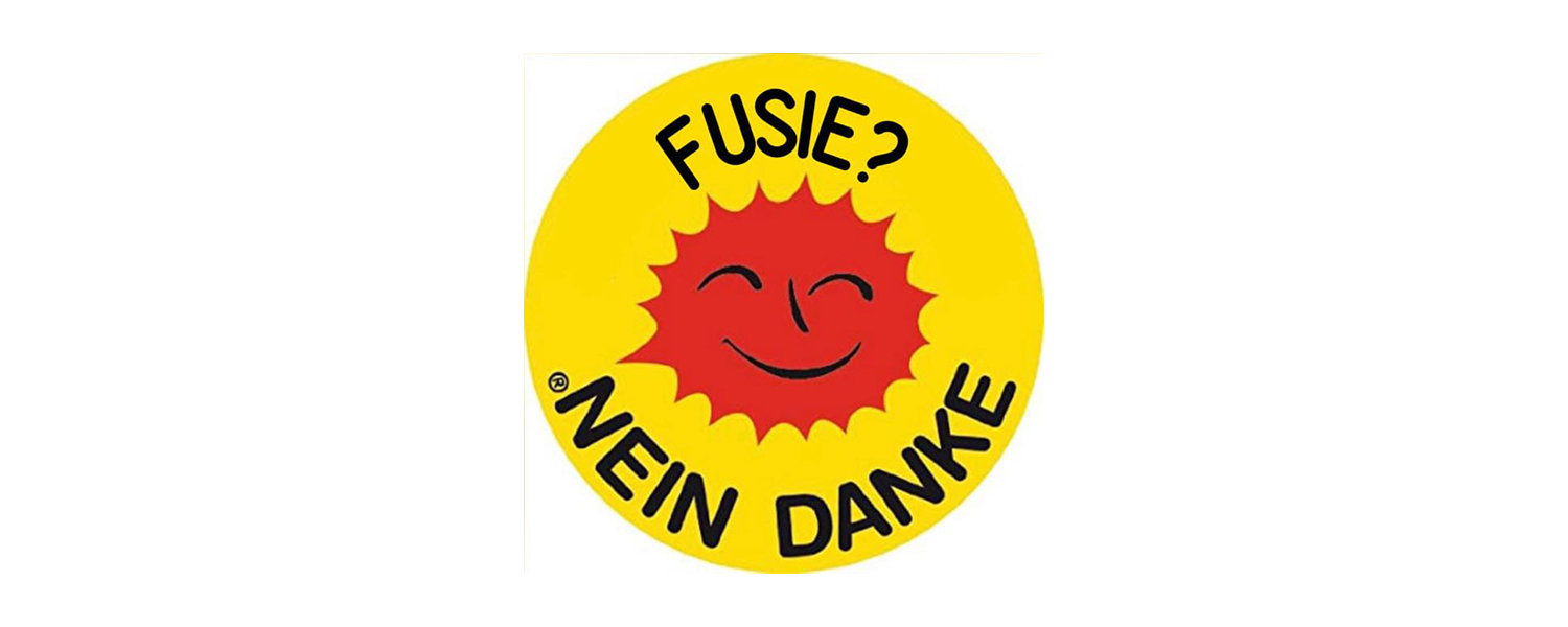 Fusie? Nein Danke!
