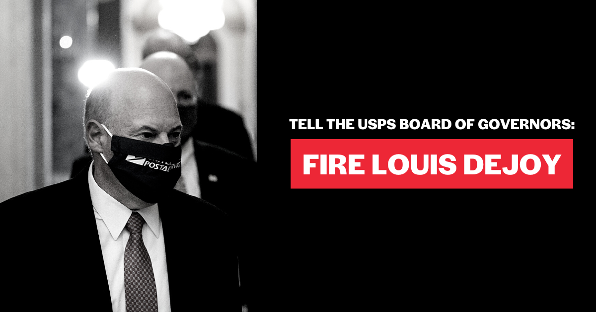 This graphic features a black and white photo. of Louis DeJoy on the left and text calling for DeJoy to be fired on the right.