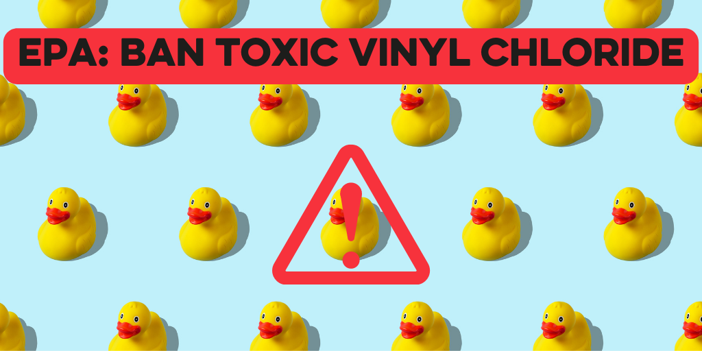 Urge the EPA to Ban Toxic Vinyl Chloride
