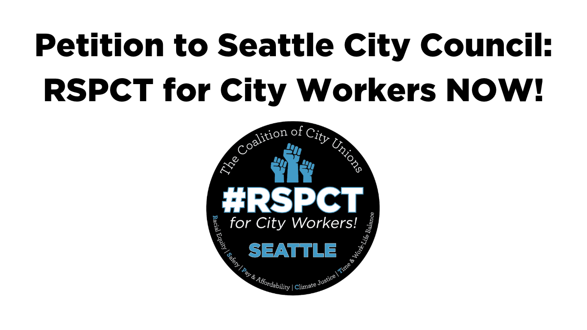 Banner image that reads, "Petition to Seattle City Council: RSPCT for City Workers NOW!" There is a picture of the CCU sticker.