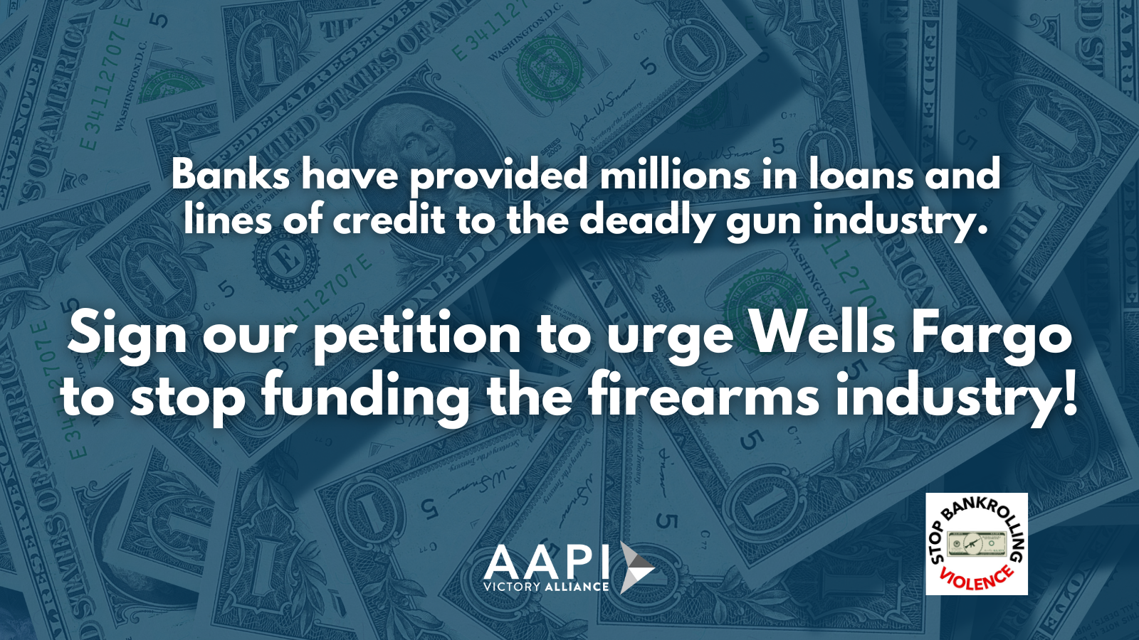 Petition graphic for Wells Fargo to STOP Financing the Gun Industry
