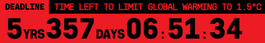 A digital clock showing we have less than 5 years, 357 days, 6 hours, 50 minutes and 47 seconds to act on climate