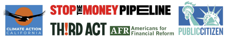 Logos of Climate Action California, Americans for Financial Reform, Stop the Money Pipeline, Third Act, and Public Citizen