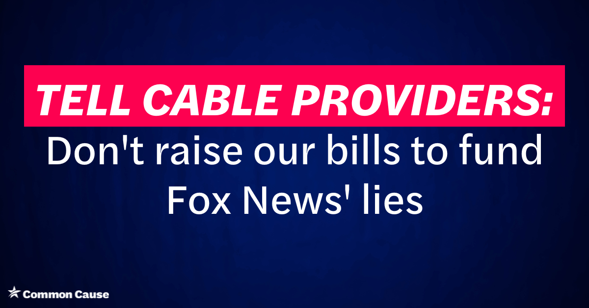 Tell cable providers: Don't raise our bills to fund Fox News' lies