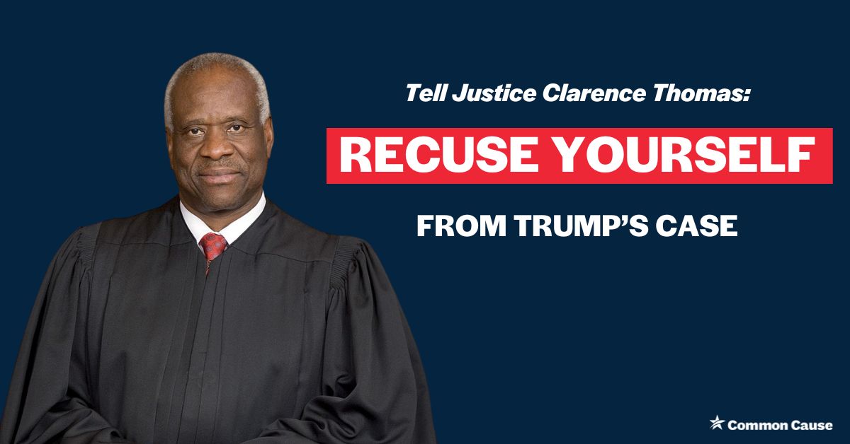 An image of Justice Clarence Thomas, with text reading "Tell Justice Clarence Thomas: Recuse Yourself From Trump's Case"
