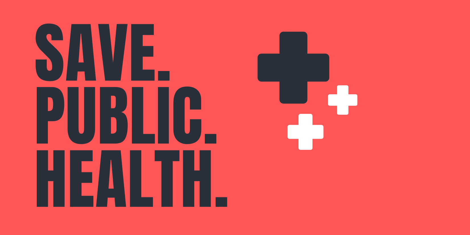 This is a graphic that has 'Save Public Health' in large letters on a red background