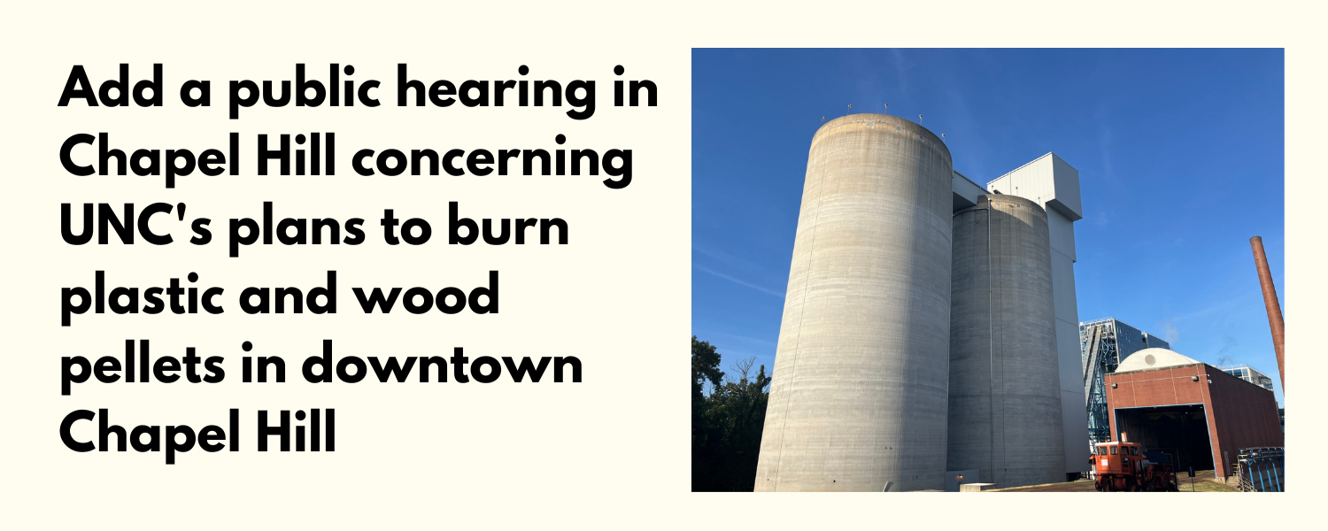 Add a public hearing in Chapel Hill concerning UNC's plans to burn plastic and wood pellets in downtown Chapel Hill 
