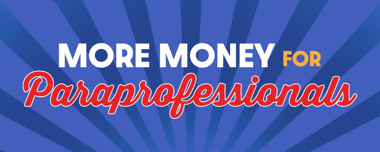 Increase Pay for Paraprofessionals!