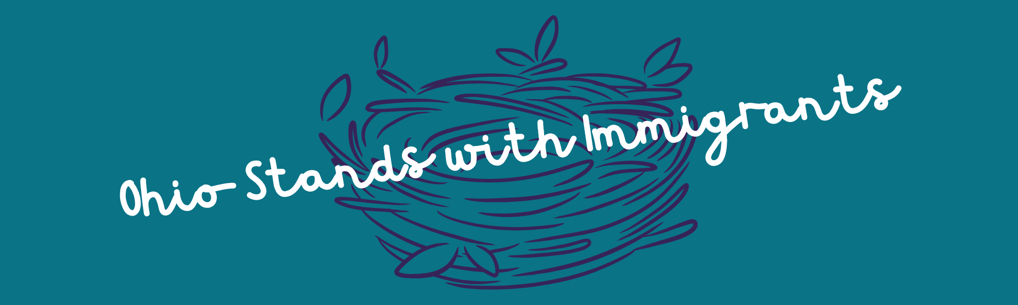 Ohio Stands with Immigrants in white cursive text over a blue drawing of a nest.