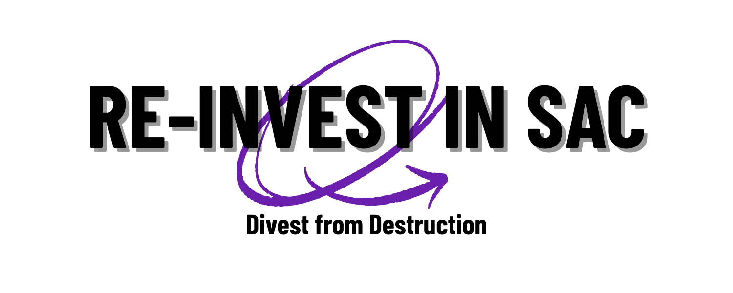 Reinvest in Sacramento, Divest from Destruction
