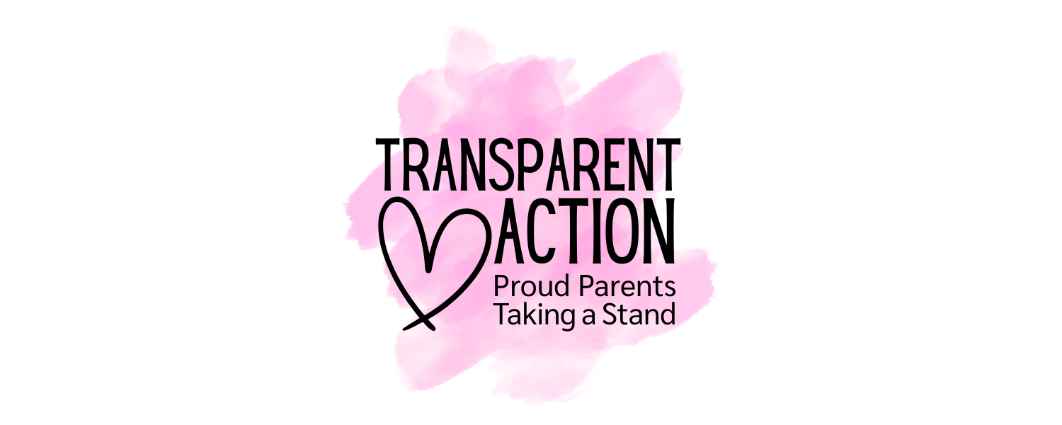 Transparent Action - Proud Parents Taking a Stand
